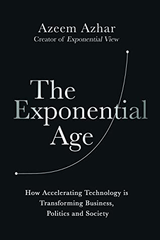 Exponential: How the next digital revolution will rewire life on Earth by  Azeem Azhar